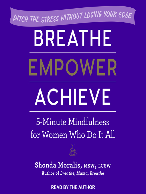 Title details for Breathe, Empower, Achieve by Shonda Moralis, MSW, LCSW - Wait list